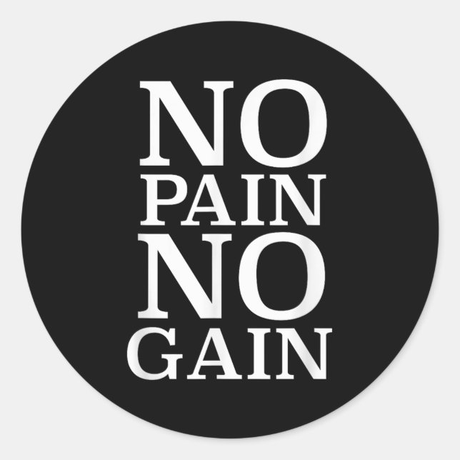 No Pain No Gain Motivation  Classic Round Sticker (Front)