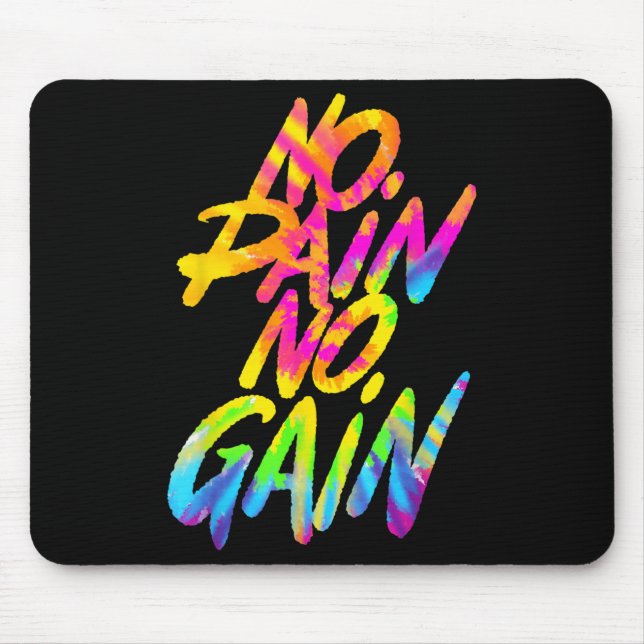 No Pain No Gain Motivational Gym Humor Tie Dye Wei Mouse Pad (Front)