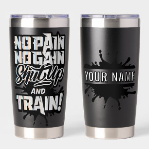 No Pain No Gain Personalised Gym Motivation Insulated Tumbler