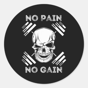 No Pain No Gain - Powerlifting Workout Gym Weightl Classic Round Sticker
