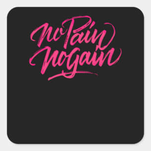 no Pain no Gain Square Sticker