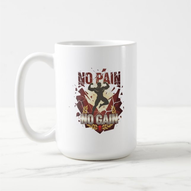 "No Pain, No Gain: Strength and Motivation Design  Coffee Mug (Left)