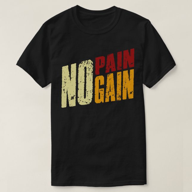 No Pain No Gain T-Shirt (Design Front)