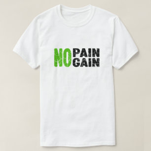 No Pain, No Gain T-Shirt