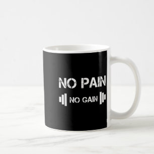 No Pain No Gain Workout Motivation  Coffee Mug