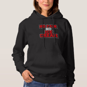 No Pain No Ice Cream Fitness Gym Saying Cardio W Hoodie