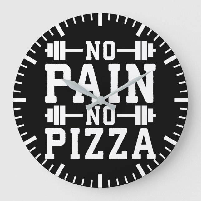 No Pain, No Pizza - Carbs - Funny Workout Novelty Large Clock (Front)