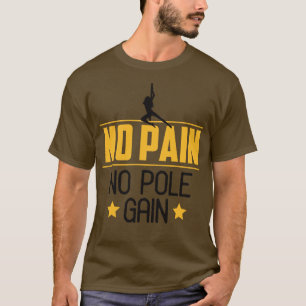 No Pain No Pole Gain T-Shirt