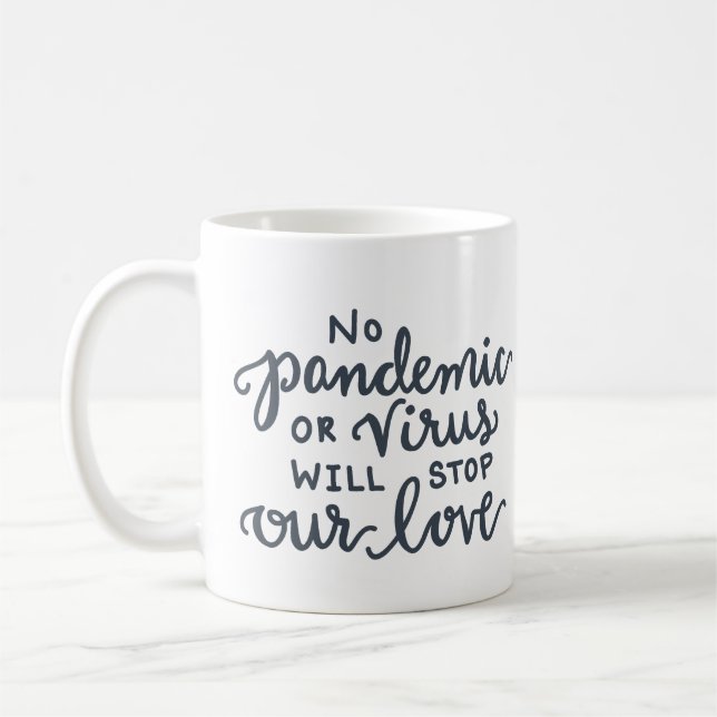 No Pandemic will Stop Love — GREY Coffee Mug (Left)