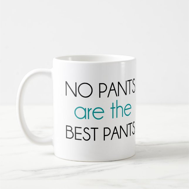 No Pants Are The Best Pants Coffee Mug (Left)