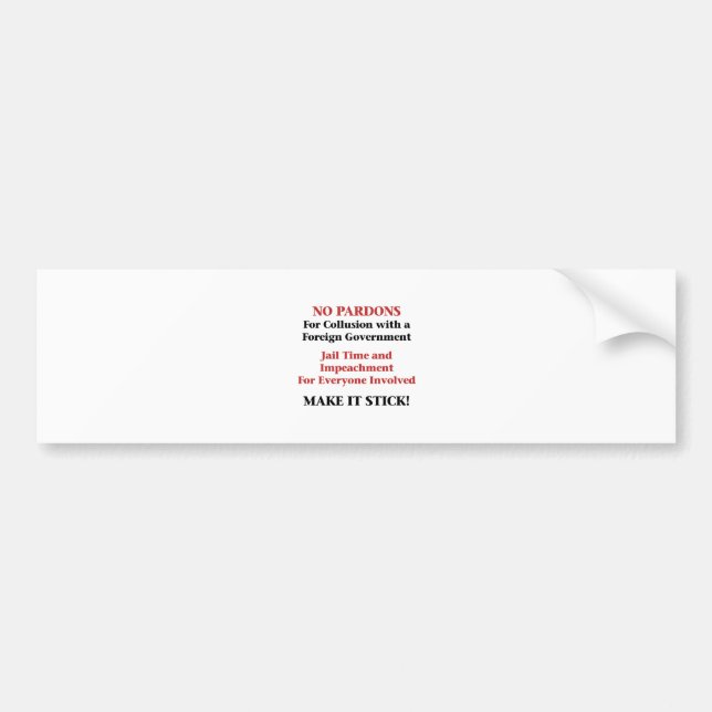 No Pardons for Collusion! Bumper Sticker (Front)