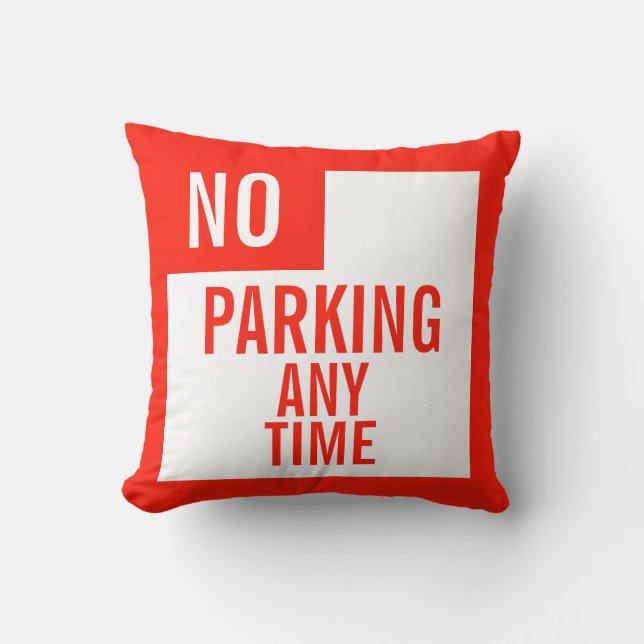 No Parking Any Time Pillow (Front)