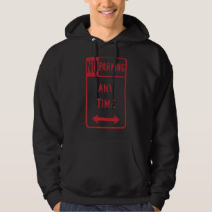 No Parking Anytime Hoodie