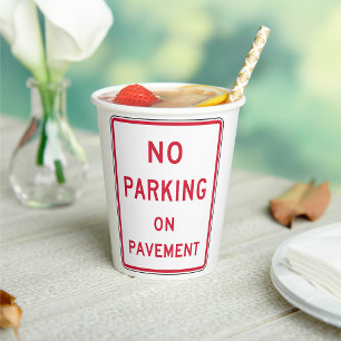 No Parking on Pavement Traffic Warning Sign Paper Cups