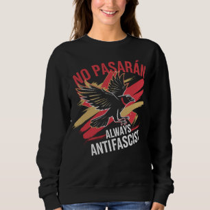 No Pasaran Antifascist Political Activism Freedom Sweatshirt