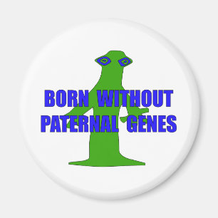 No Paternal Genes Magnet
