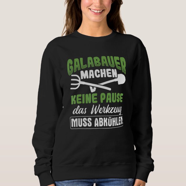 No Pause Tool Cooling Landscaping Gala Building Sweatshirt (Front)