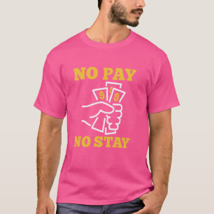 No Pay No Stay Funny Landlord Property Manager T-Shirt
