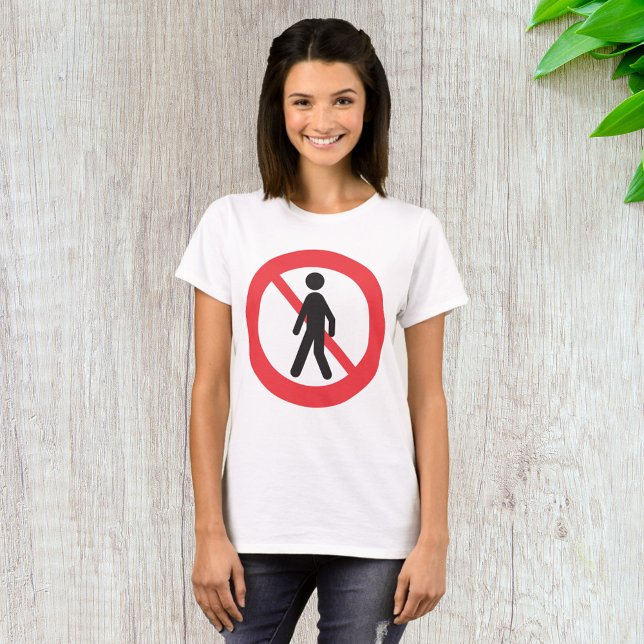 No Pedestrians Road Sign T-Shirt (Creator Uploaded)