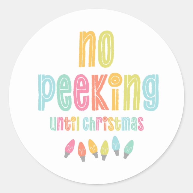 No Peeking Until Christmas Holiday Classic Round Sticker (Front)