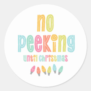 No Peeking Until Christmas Holiday Classic Round Sticker