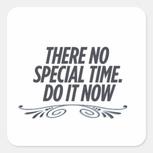 "No Perfect Time – Motivational Typography Quote Square Sticker