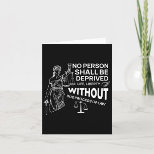 No Person Shall Be Deprived Of Life Liberty Due Pr Card