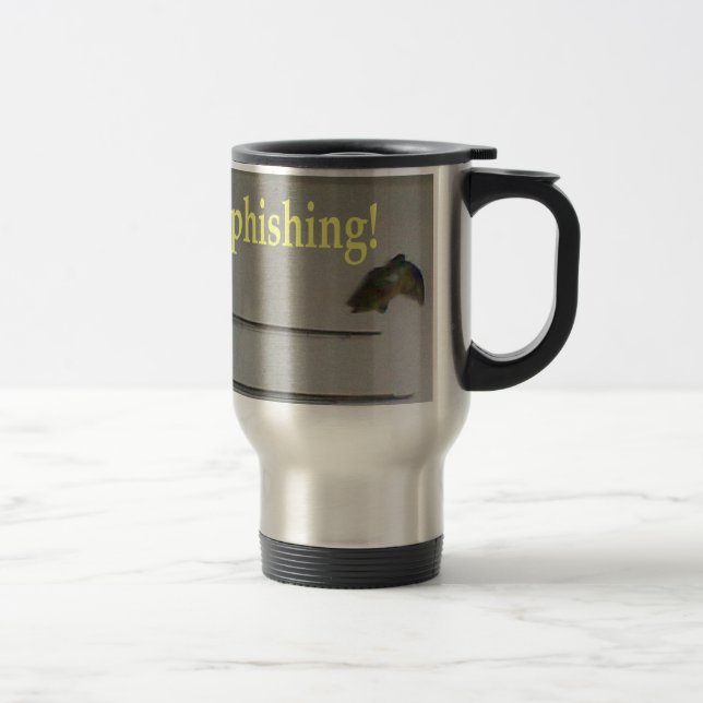 No phishing! travel mug (Right)