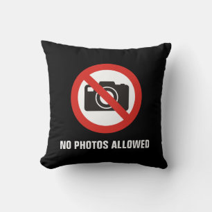 No Photos Allowed Cushion