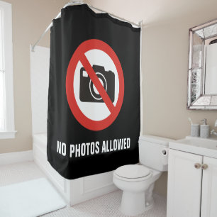 No Photos Allowed Shower Curtain