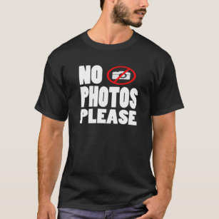 no photos please T-Shirt