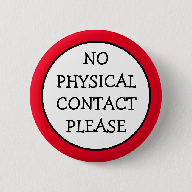 No Physical Contact Please 6 Cm Round Badge (Front)