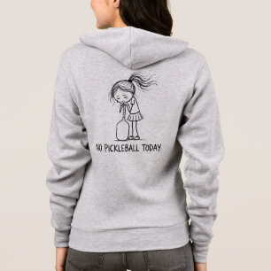 No Pickleball Today Funny Sad Woman Player Hoodie