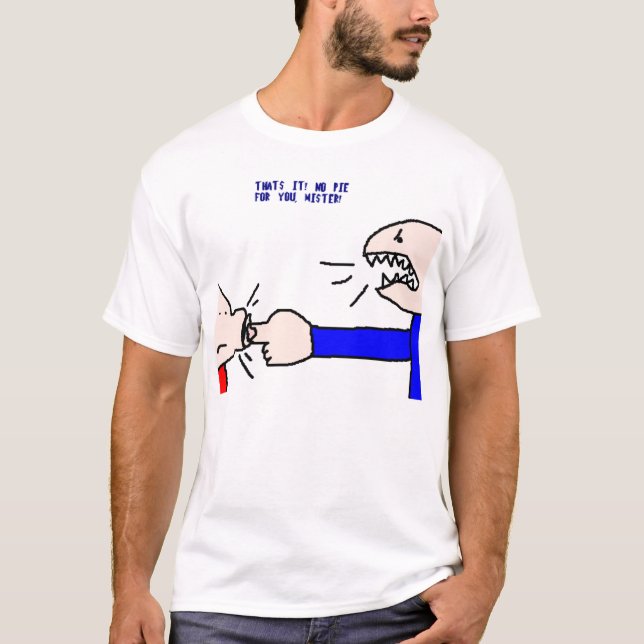 No Pie for You T-Shirt (Front)