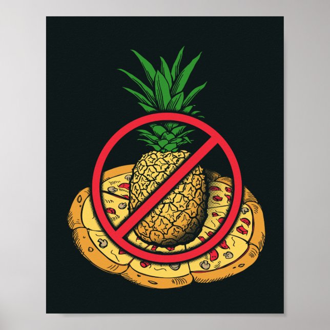No Pineapple on my Pizza Poster (Front)