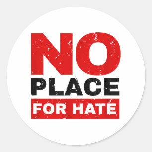 No Place For Hate No Racism Inspirational _1  Classic Round Sticker