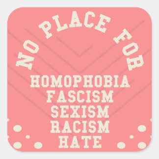 No Place For Homophobia Quote Square Sticker