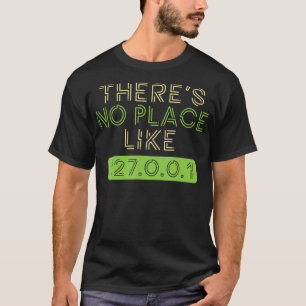 No Place Like Home 127001 IP Programmer Coder Gif T-Shirt