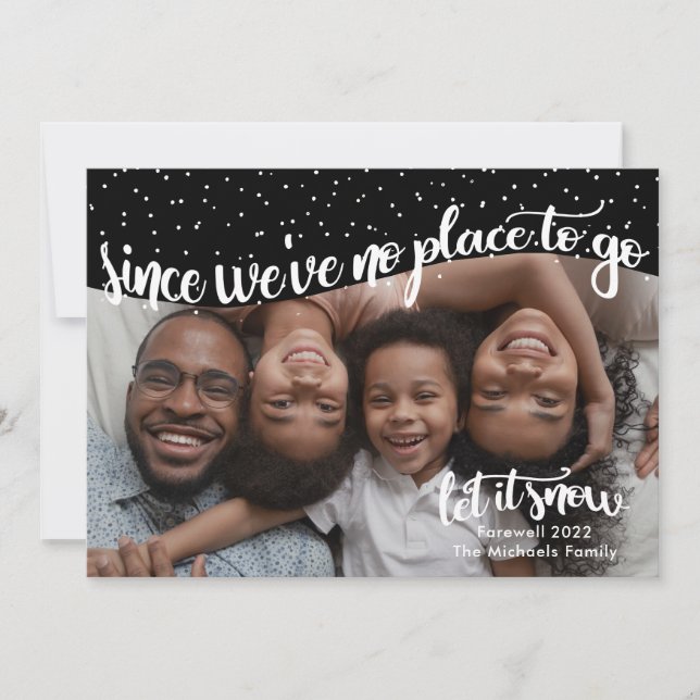No Place to Go Farewell 2022 Black and White Snow Holiday Card (Front)