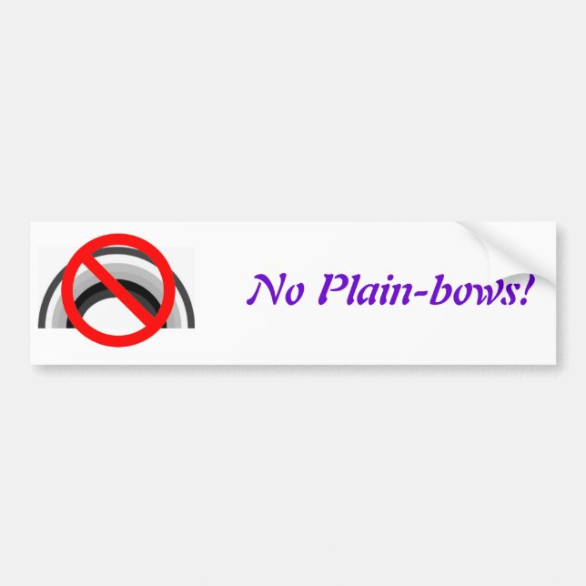 No Plain-bows, No Plain-bows! Bumper Sticker (Front)