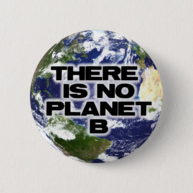 No Planet B 6 Cm Round Badge (Front)