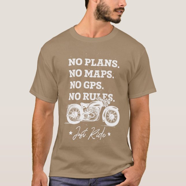 No Plans No Maps No GPS No Rules T-Shirt (Front)