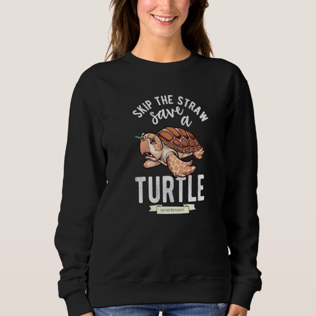 No Plastic Save our Ocean Turtle Environment Clima Sweatshirt (Front)