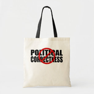 No  Political Correctness Tote Bag
