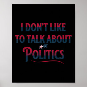 No politics i don't want to talk about politics  poster