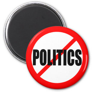 “NO POLITICS” MAGNET