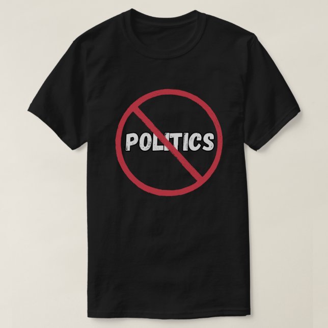 NO POLITICS T-Shirt (Design Front)