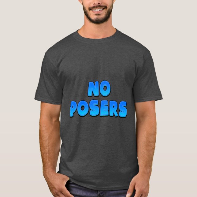No Posers T-Shirt (Front)