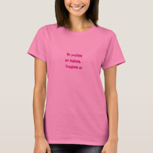 No pouting no sulking... toughen up T-Shirt