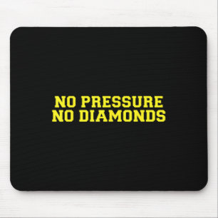 No Pressure No Diamonds Athlete Gym Motivation  Mouse Pad